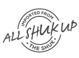 ALL SHUK UP IMPORTED FROM THE SHUK logo