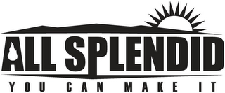 ALL SPLENDID YOU CAN MAKE IT logo