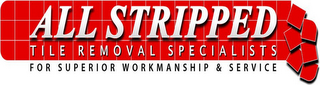ALL STRIPPED TILE REMOVAL SPECIALISTS FOR SUPERIOR WORKMANSHIP & SERVICE logo