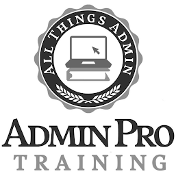 ALL THINGS ADMIN ADMINPRO TRAINING