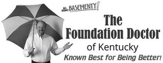 ALL THINGS BASEMENTY! THE FOUNDATION DOCTOR OF KENTUCKY. KNOWN BEST FOR BEING BETTER! logo