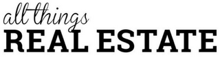 ALL THINGS REAL ESTATE logo