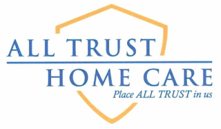 ALL TRUST HOME CARE PLACE ALL TRUST IN US logo