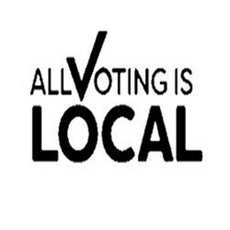 ALL VOTING IS LOCAL logo