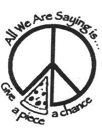 ALL WE ARE SAYING IS... GIVE A PIECE A CHANCE logo