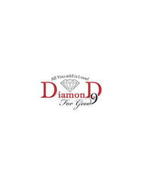 ALL YOU ADD IS LOVE! DIAMOND FOR GOOD 9 logo