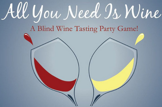 ALL YOU NEED IS WINE A BLIND WINE TASTING PARTY GAME! logo