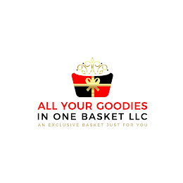 ALL YOUR GOODIES IN ONE BASKET LLC AN EXCLUSIVE BASKET JUST FOR YOU logo