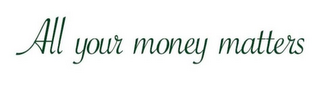 ALL YOUR MONEY MATTERS logo