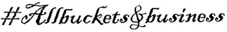 #ALLBUCKETS&BUSINESS logo
