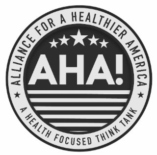ALLIANCE FOR A HEALTHIER AMERICA AHA! A HEALTH FOCUSED THINK TANK logo