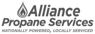 ALLIANCE PROPANE SERVICES NATIONALLY POWERED, LOCALLY SERVICED logo