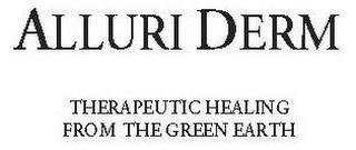 ALLURI DERM THERAPEUTIC HEALING FROM THE GREEN EARTH logo