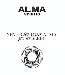 ALMA SPIRITS NEVER LET YOUR ALMA GO TO SLEEP logo