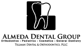 ALMEDA DENTAL GROUP ORTHODONTICS - PEDIATRICS - COSMETICS - GENERAL DENTISTRY TILLMAN DENTAL & ORTHODONTICS, PLLC logo