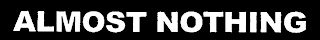 ALMOST NOTHING logo