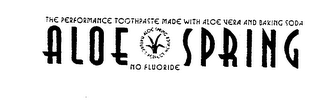 ALOE SPRING THE PERFORMANCE TOOTHPASTE MADE WITH ALOE VERA AND BAKING SODA NO FLUORIDE ALOE SPRING NATURE'S PERFECT HEALER logo