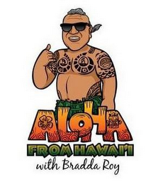ALOHA FROM HAWAI'I WITH BRADDA ROY logo