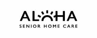 ALOHA SENIOR HOME CARE