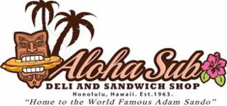 ALOHA SUB DELI AND SANDWICH SHOP "HOME TO THE WORLD FAMOUS ADAM SANDO" HONOLULU, HAWAII. EST. 1963. logo