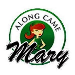 ALONG CAME MARY logo