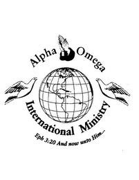 ALPHA OMEGA INTERNATIONAL MINISTRY EPH 3:20 AND NOW UNTO HIM... logo