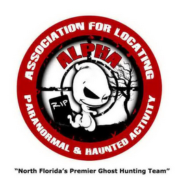 ALPHA RIP "NORTH FLORIDA'S PREMIER GHOST HUNTING TEAM" ASSOCIATION FOR LOCATING PARANORMAL & HAUNTED ACTIVITY logo