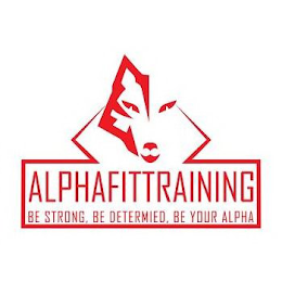 ALPHAFITTRAINING BE STRONG, BE DETERMIED, BE YOUR ALPHA logo