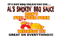 AL'S SMOKIN' BBQ SAUCE IT'S NOT BBQ UNLESS YOU USE.... DON'T PULL YOUR PORK WITHOUT IT GREAT ON EVERYTHING!!!! logo