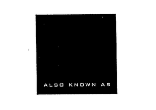 ALSO KNOWN AS logo