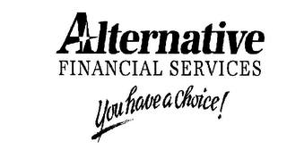 ALTERNATIVE FINANCIAL SERVICES YOU HAVEA CHOICE! logo