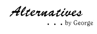 ALTERNATIVES ... BY GEORGE logo