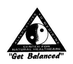 ALTERNATIVES TO MEDICINE CENTER FOR NATURAL HEALTHCARE "GET BALANCED" logo