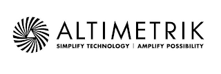 ALTIMETRIK SIMPLIFY TECHNOLOGY | AMPLIFY POSSIBILITY