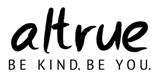 ALTRUE BE KIND. BE YOU. logo