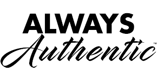 ALWAYS AUTHENTIC