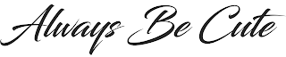 ALWAYS BE CUTE logo