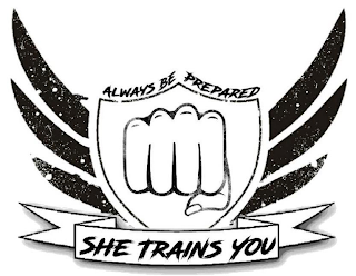 ALWAYS BE PREPARED SHE TRAINS YOU logo