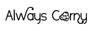 ALWAYS CORNY logo