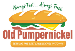 ALWAYS FAST...ALWAYS FRESH OLD PUMPERNICKEL SERVING THE BEST SANDWICHES IN TOWN logo