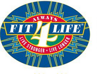 ALWAYS FIT 4 LIFE LIVE STRONGER LIVE LONGER logo