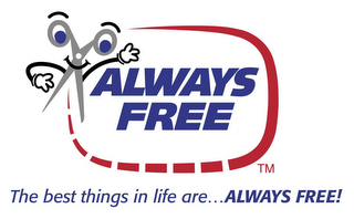 ALWAYS FREE THE BEST THINGS IN LIFE ARE...ALWAYS FREE! logo