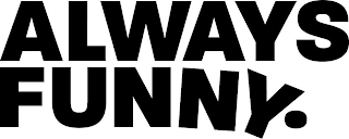 ALWAYS FUNNY. logo