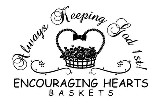 ALWAYS KEEPING GOD 1ST! ENCOURAGING HEARTS BASKETS logo