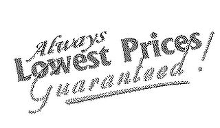 ALWAYS LOWEST PRICES GUARANTEED! logo