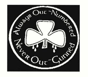 ALWAYS OUT-NUMBERED NEVER OUT-GUNNED logo