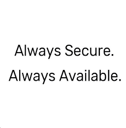 ALWAYS SECURE. ALWAYS AVAILABLE. logo