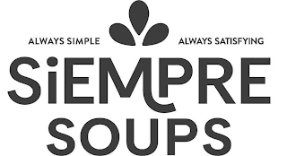 ALWAYS SIMPLE ALWAYS SATISFYING SIEMPRE SOUPS logo