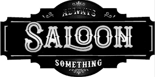 ALWAYS SOMETHING SALOON logo