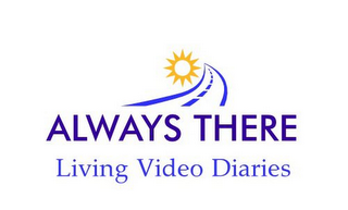 ALWAYS THERE LIVING VIDEO DIARIES logo